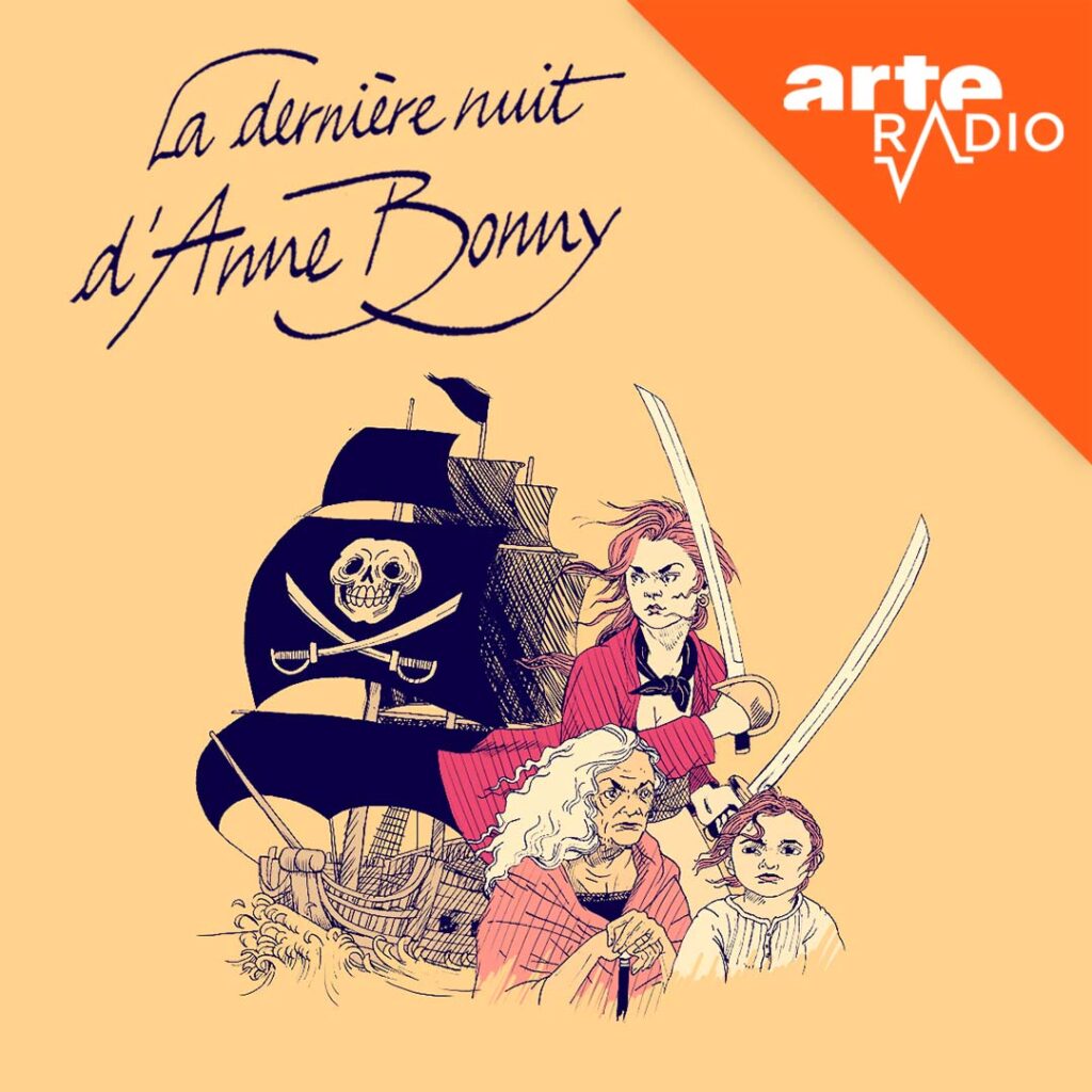 Pochette du podcast "La Dernière Nuit d'Anne Bonny"